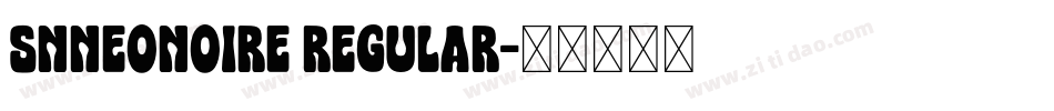 SNNEONOIRE regular字体转换